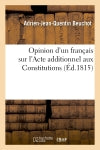 Opinion d'un français sur l'Acte additionnel aux Constitutions book