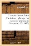 Cours de thèmes latins d'imitation : à l'usage des classes de grammaire (3e édition) book