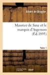 Maurice de Saxe et le marquis d'Argenson. Tome 1 book