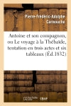 Antoine et son compagnon, ou Le voyage à la Thébaïde, tentation en trois actes et six tableaux book