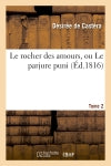 Le rocher des amours, ou Le parjure puni. Tome 2 book