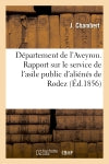 Département de l'Aveyron. Rapport sur le service de l'asile public d'aliénés de Rodez book