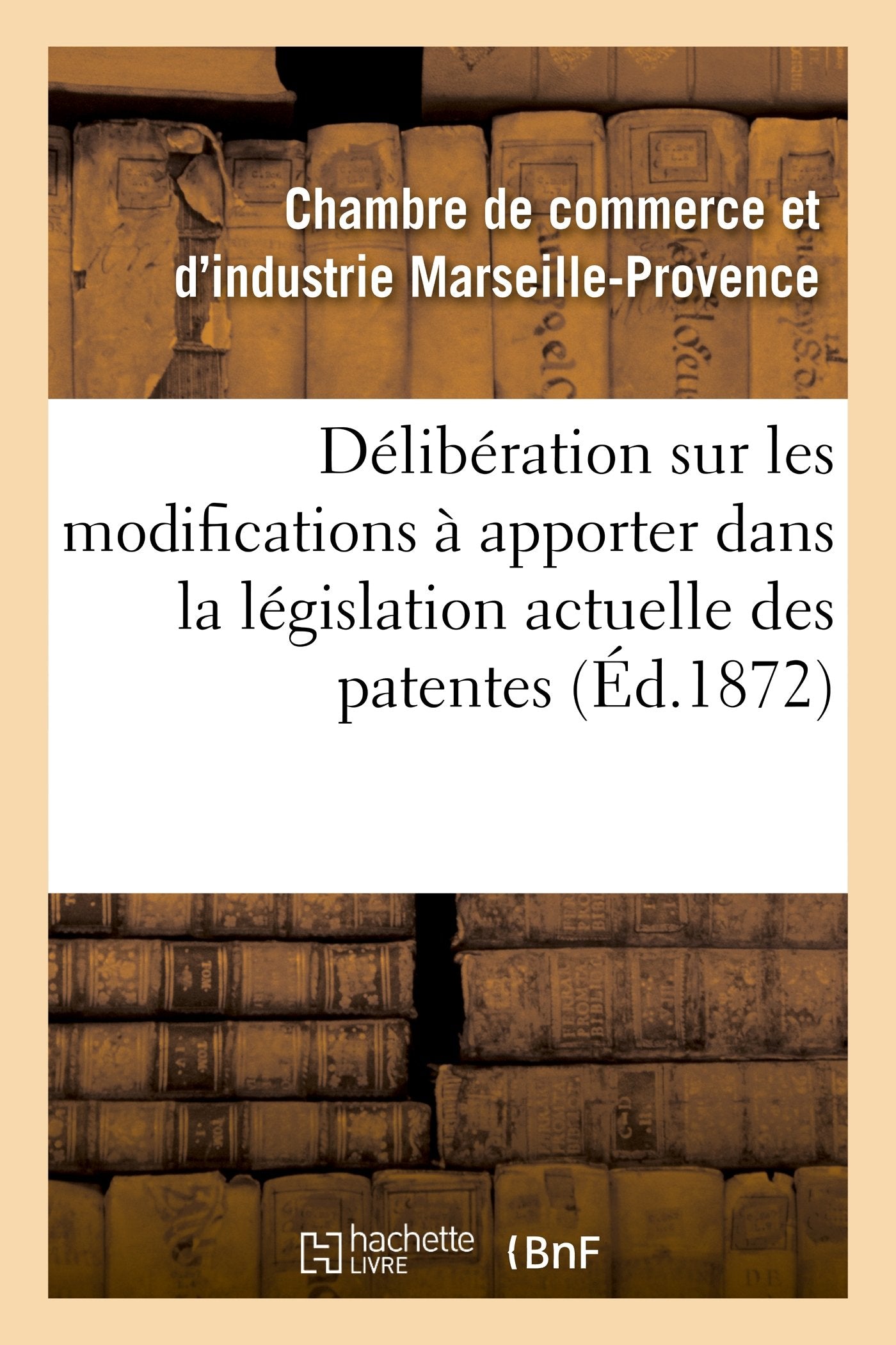 Délibération sur les modifications à apporter dans la législation actuelle des patentes book