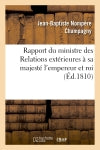 Rapport du ministre des Relations extérieures à sa majesté l'empereur et roi book