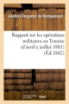 Rapport sur les opérations militaires en Tunisie (d'avril à juillet 1881) book