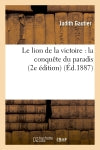 Le lion de la victoire : la conquête du paradis (2e édition) book