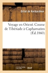 Voyage en Orient. Course de Tibériade à Capharnaüm book