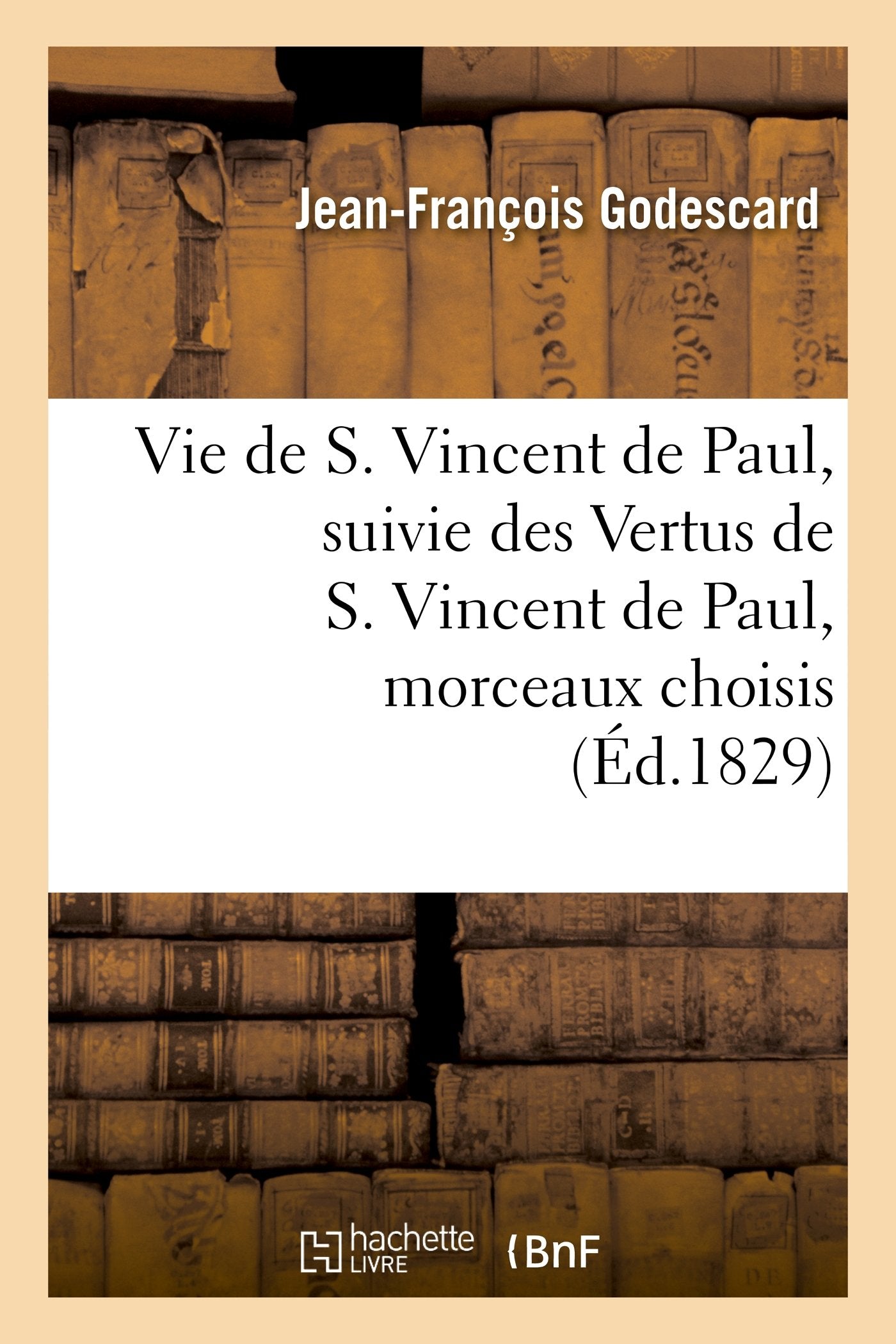 Vie de S. Vincent de Paul, suivie des Vertus de S. Vincent de Paul, morceaux choisis book