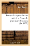 Dictées françaises faisant suite à la Nouvelle grammaire française book