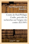 Contes de Paul-Philippe Gudin, précédés de recherches sur l'origine des contes : pour servir à l'histoire de la poésie et des ouvrages d'imagination book
