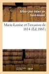 Marie-Louise et l'invasion de 1814 book