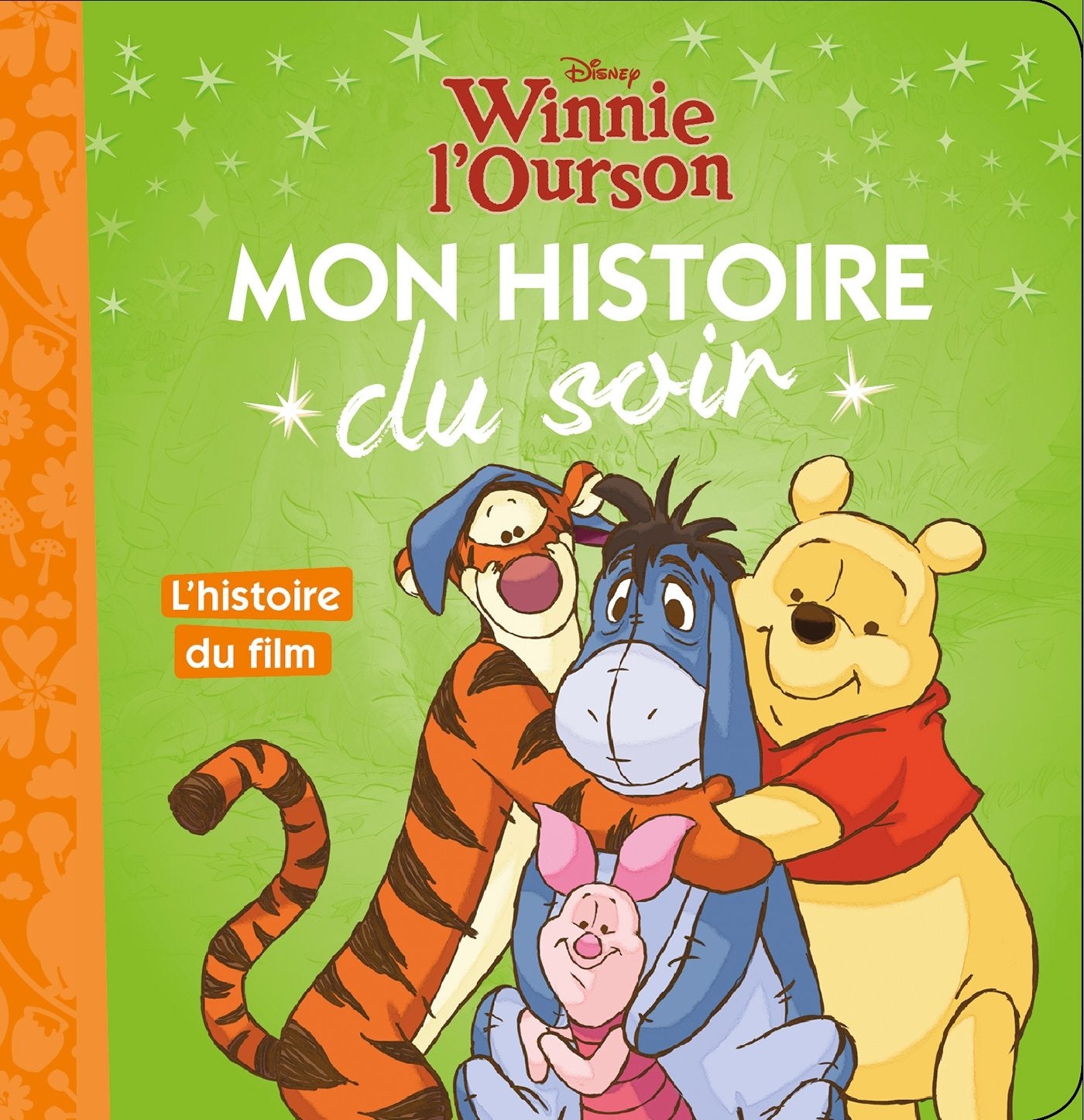 WINNIE - Mon Histoire du Soir - L'histoire du film - Disney book