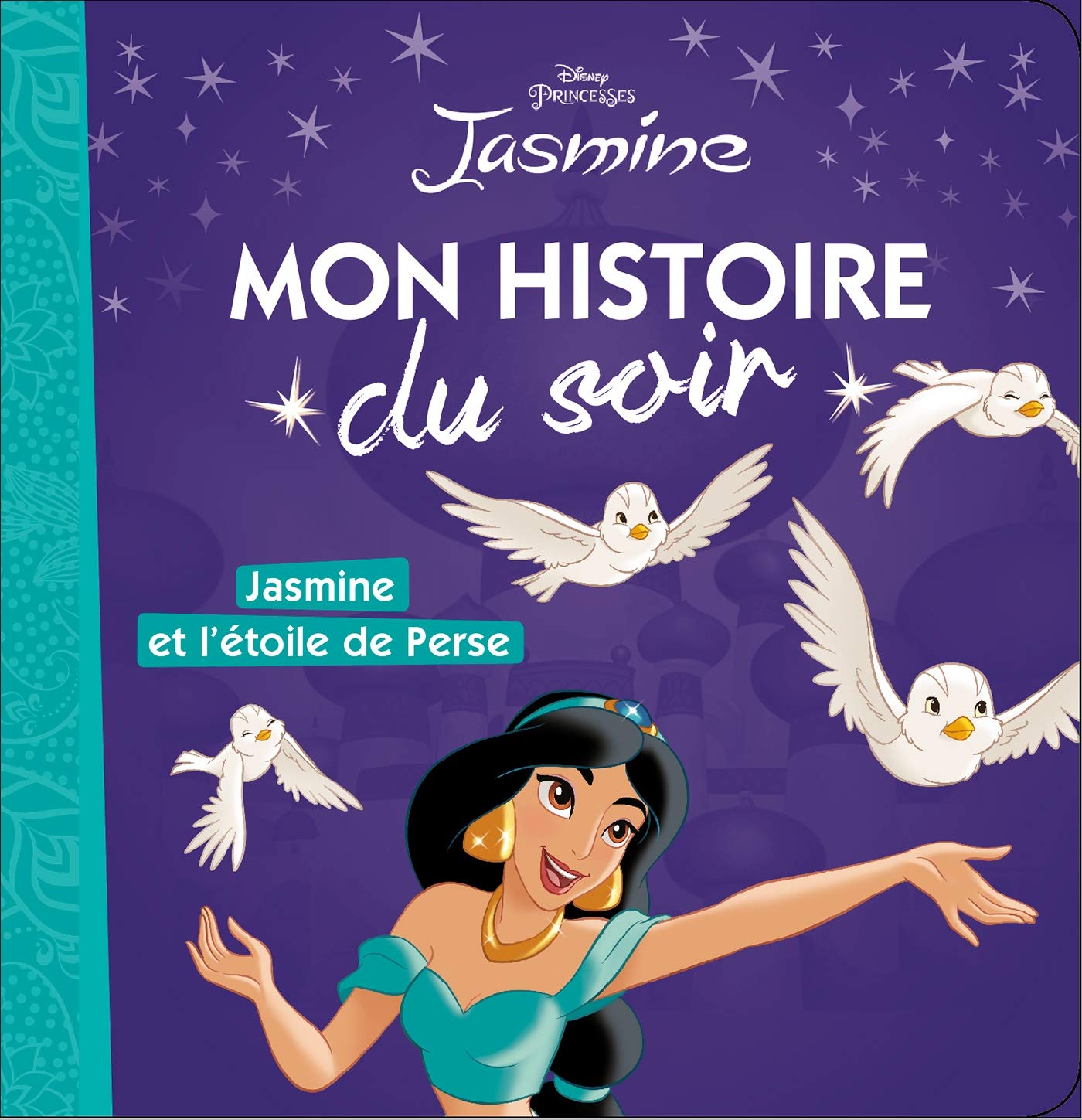 JASMINE - Mon Histoire du Soir - Jasmine et l'étoile de perse - Disney Princesses book
