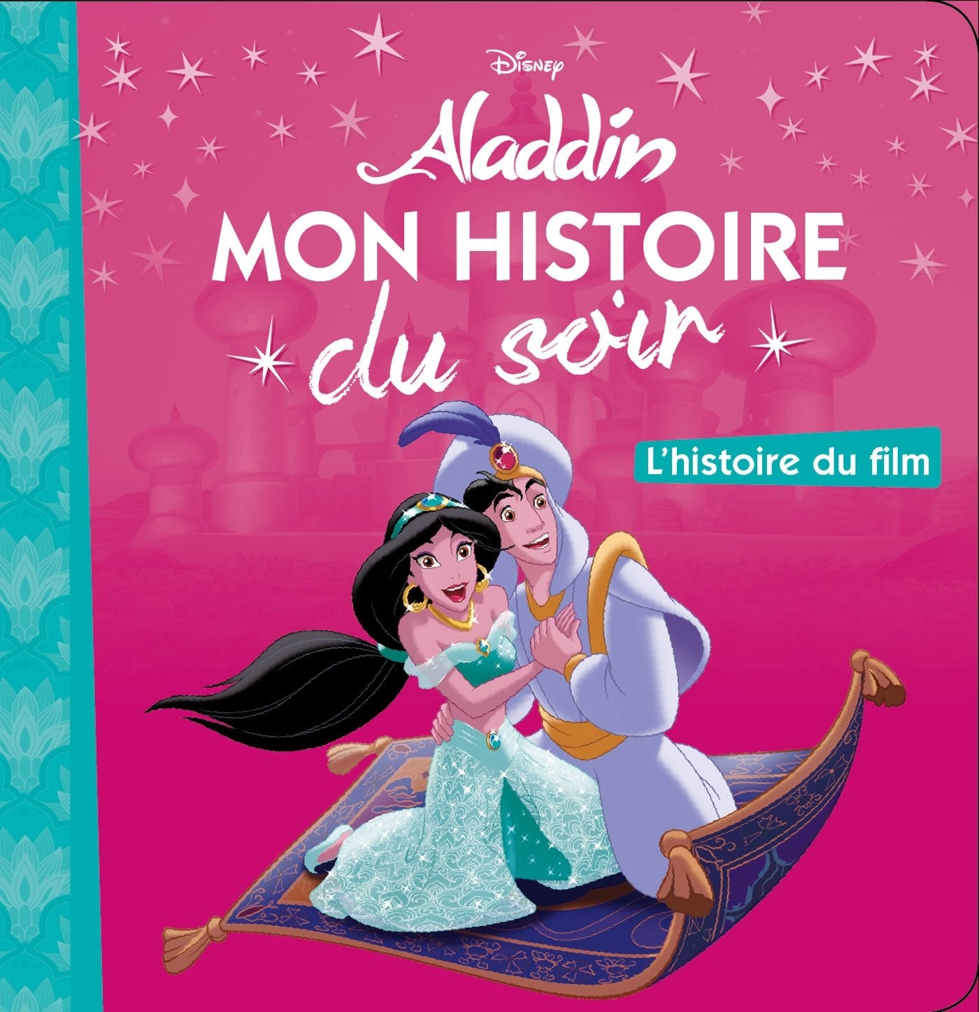 ALADDIN - Mon Histoire du Soir - L'histoire du film - Disney book