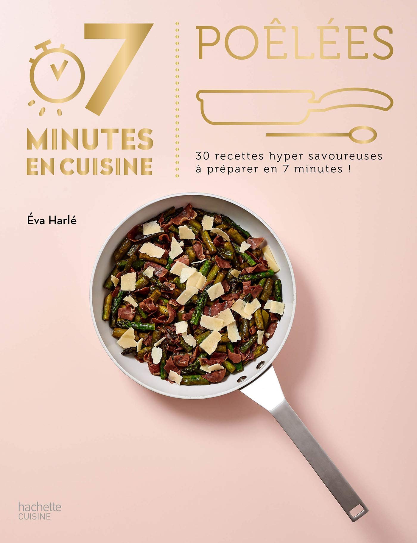 Poêlées: 30 recettes hyper savoureuses à préparer en 7 minutes ! Leisure, Home & Garden
