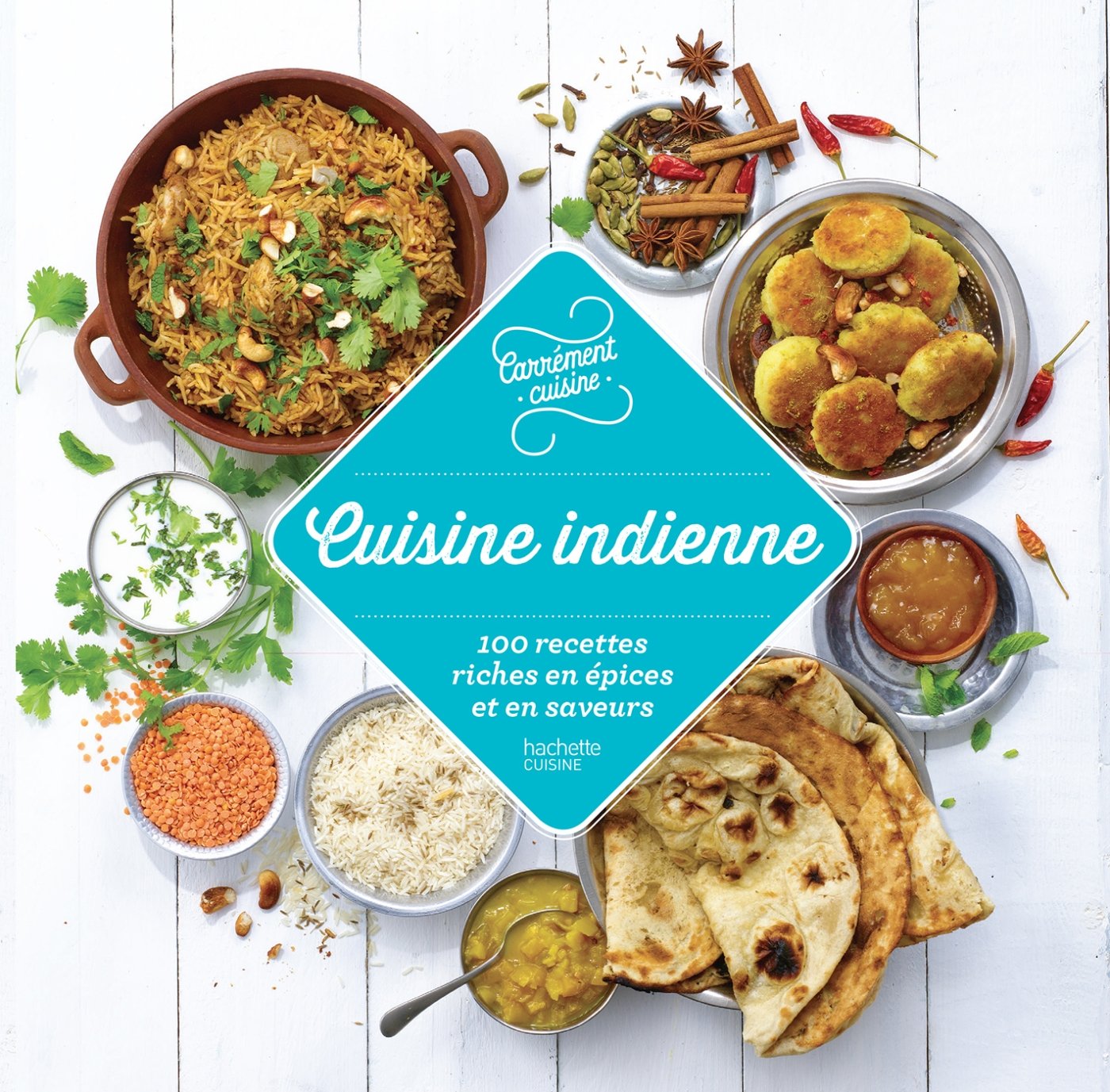 Cuisine indienne: 100 recettes riches en épices et en saveurs book