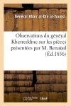Observations du général Kherreddine sur les pièces présentées par M. Benaïad : à l'appui de ses réclamations book