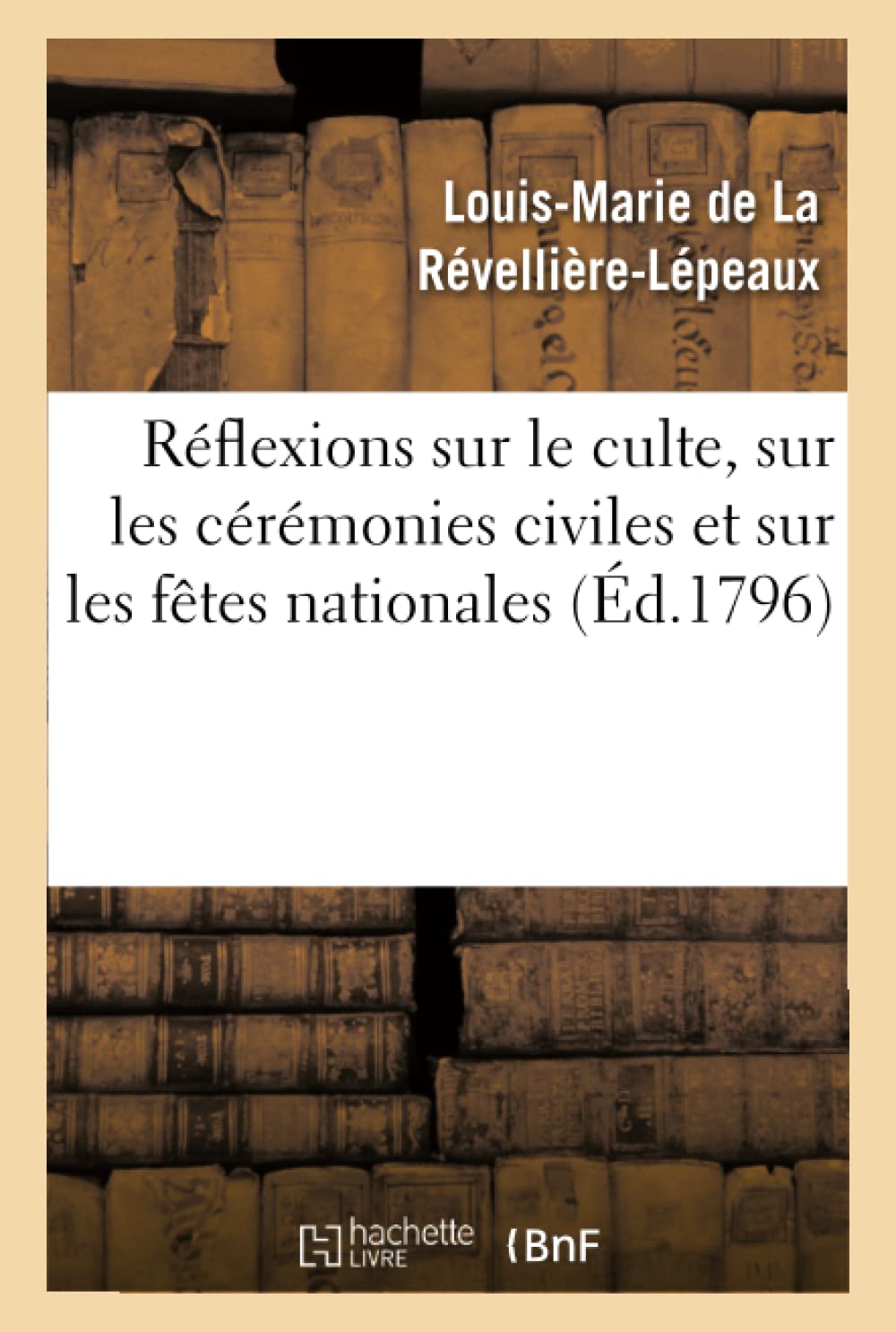 Réflexions sur le culte, sur les cérémonies civiles et sur les fêtes nationales lues à l'Institut book