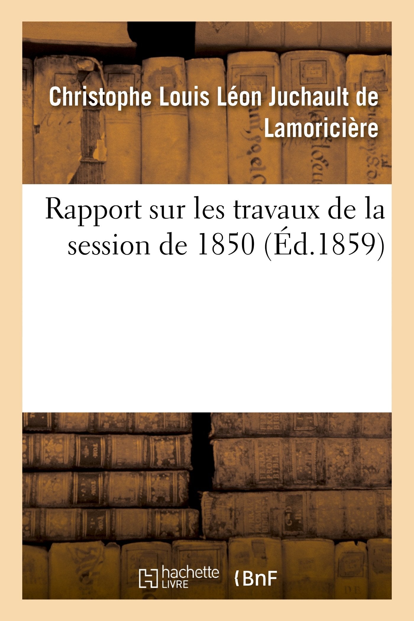 Rapport sur les travaux de la session de 1850 book