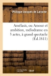 Amélasis, ou Amour et ambition, mélodrame en 3 actes, à grand spectacle book
