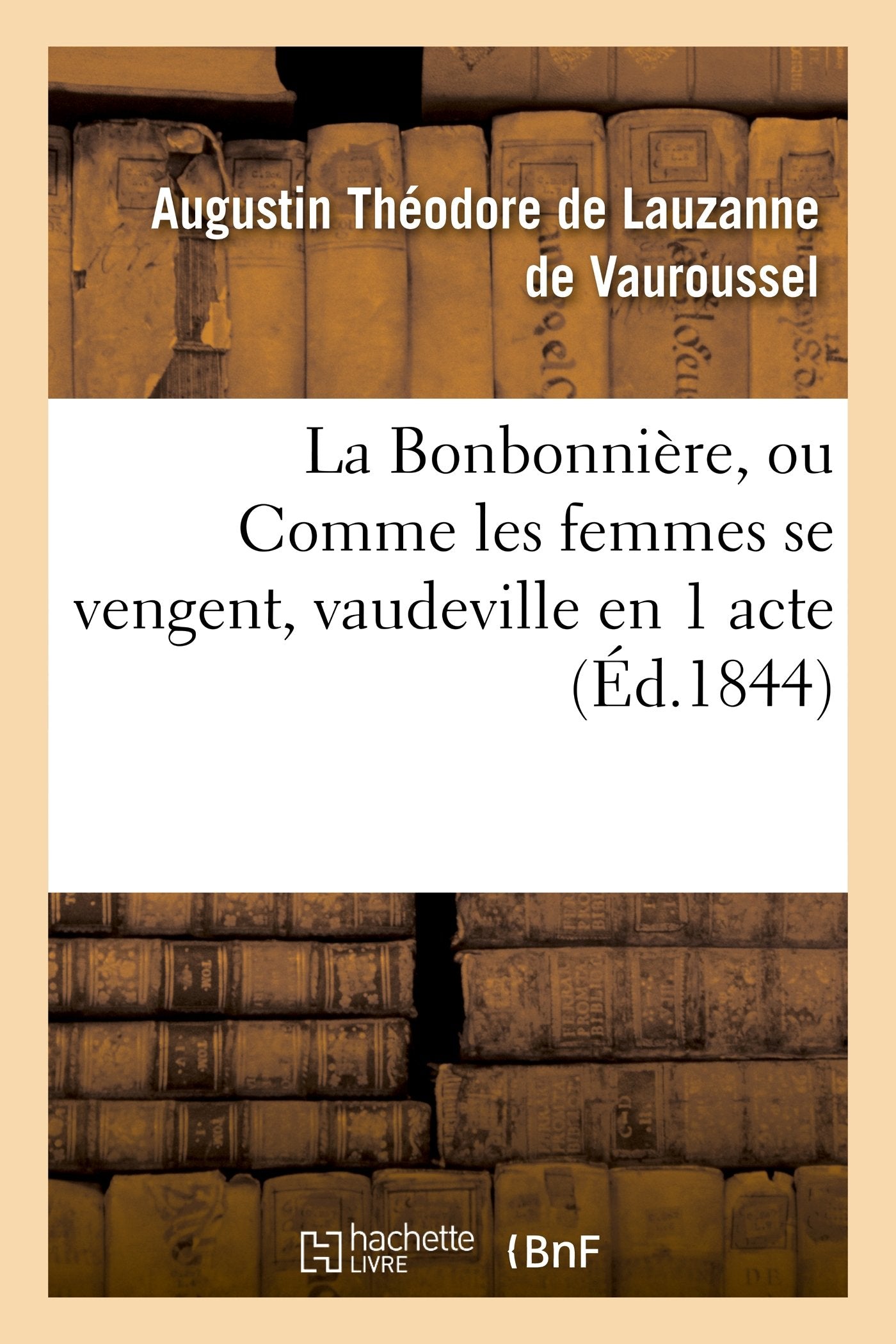 La Bonbonnière, ou Comme les femmes se vengent, vaudeville en 1 acte book