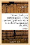 Manuel des leçons méthodiques de lecture graduée, Numéro 1 : applicables à tous les modes d'enseignement book
