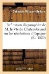 Réfutation du pamphlet de M. le Vte de Chateaubriand sur les révolutions d'Espagne book