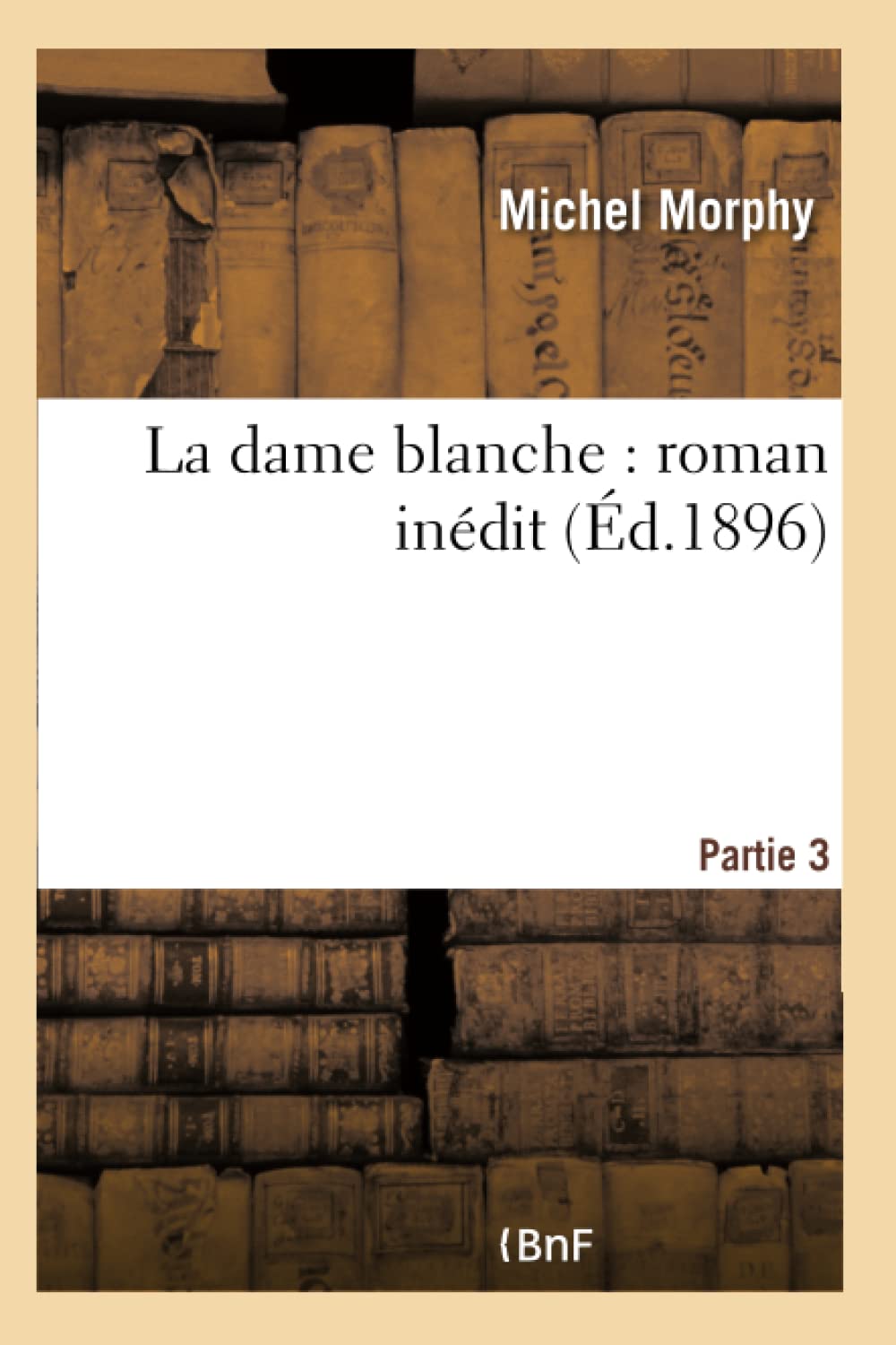 La dame blanche : roman inédit. Partie 3 book