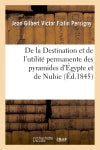 De la Destination et de l'utilité permanente des pyramides d'Egypte et de Nubie : contre les irruptions sablonneuses du désert book