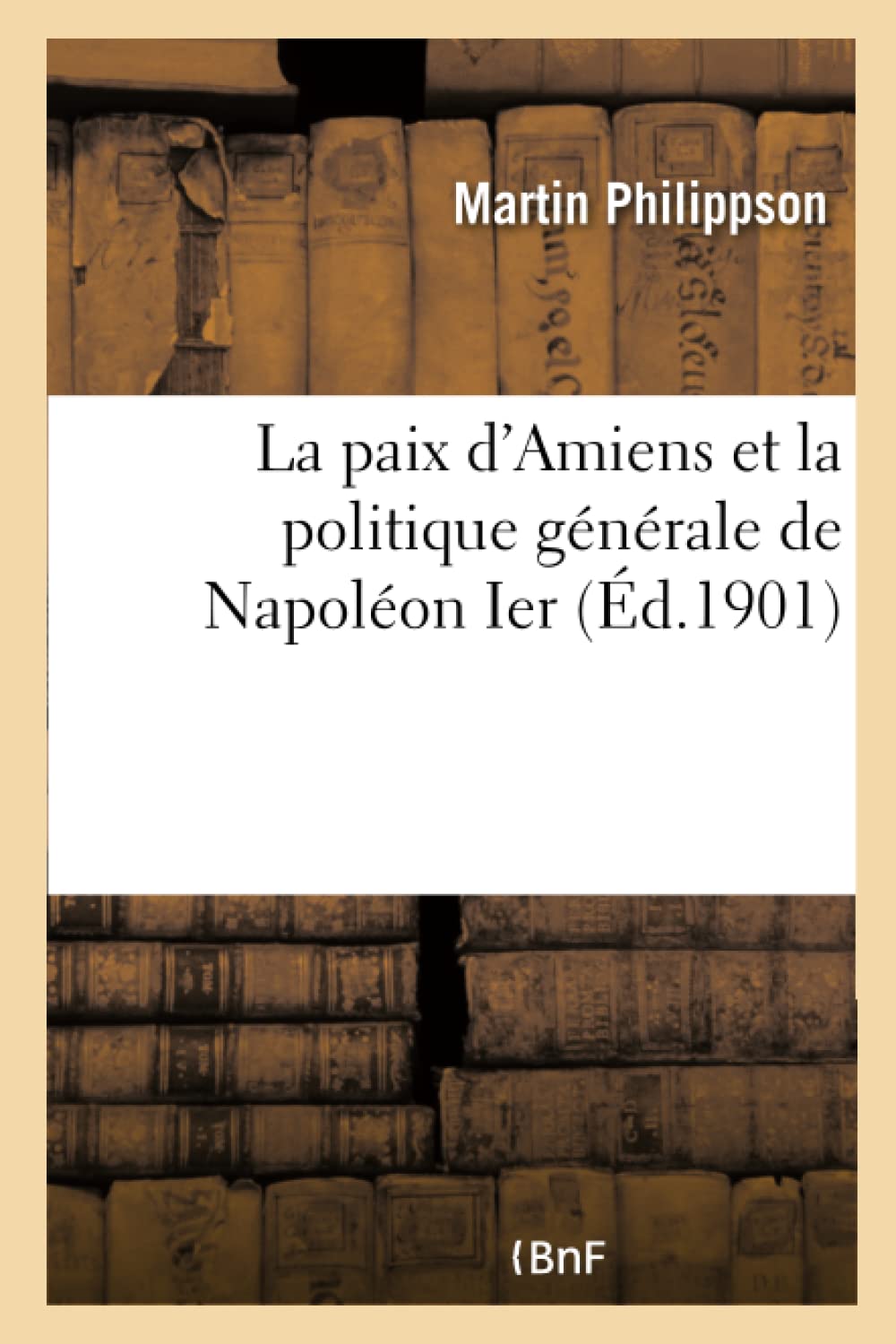 La paix d'Amiens et la politique générale de Napoléon Ier book
