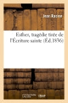 Esther, tragédie tirée de l'Ecriture sainte book