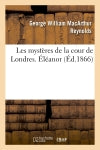 Les mystères de la cour de Londres. Eléanor book