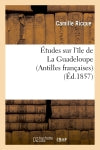 Etudes sur l'île de La Guadeloupe (Antilles françaises) book