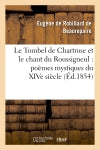 Le Tombel de Chartrose et le chant du Roussigneul : poèmes mystiques du XIVe siècle book