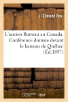 L'ancien Barreau au Canada. Conférence donnée devant le barreau de Québec book