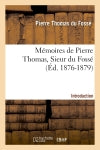Mémoires de Pierre Thomas, Sieur du Fossé : Introduction book