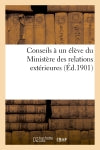 Conseils à un élève du Ministère des relations extérieures (Ed.1901) book