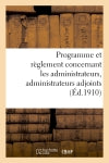 Programme et règlement concernant les administrateurs, administrateurs adjoints (Ed.1910) : et secrétaires de commune mixte book