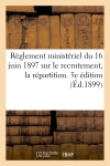 Règlement ministériel du 16 juin 1897 sur le recrutement, la répartition. 3e édition (Ed.1899) : l'administration et l'inspection des officiers de réserve. 3e édition book