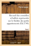 Recueil des comédies et ballets représentés sur le théâtre des petits appartemens, T. I : pendant l'hiver de 1747 à 1748, Aeglé : pastorale héroïque... book