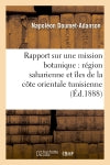 Rapport mission botanique en 1884 (région saharienne, nord grands chotts, îles orientale Tunisie) book