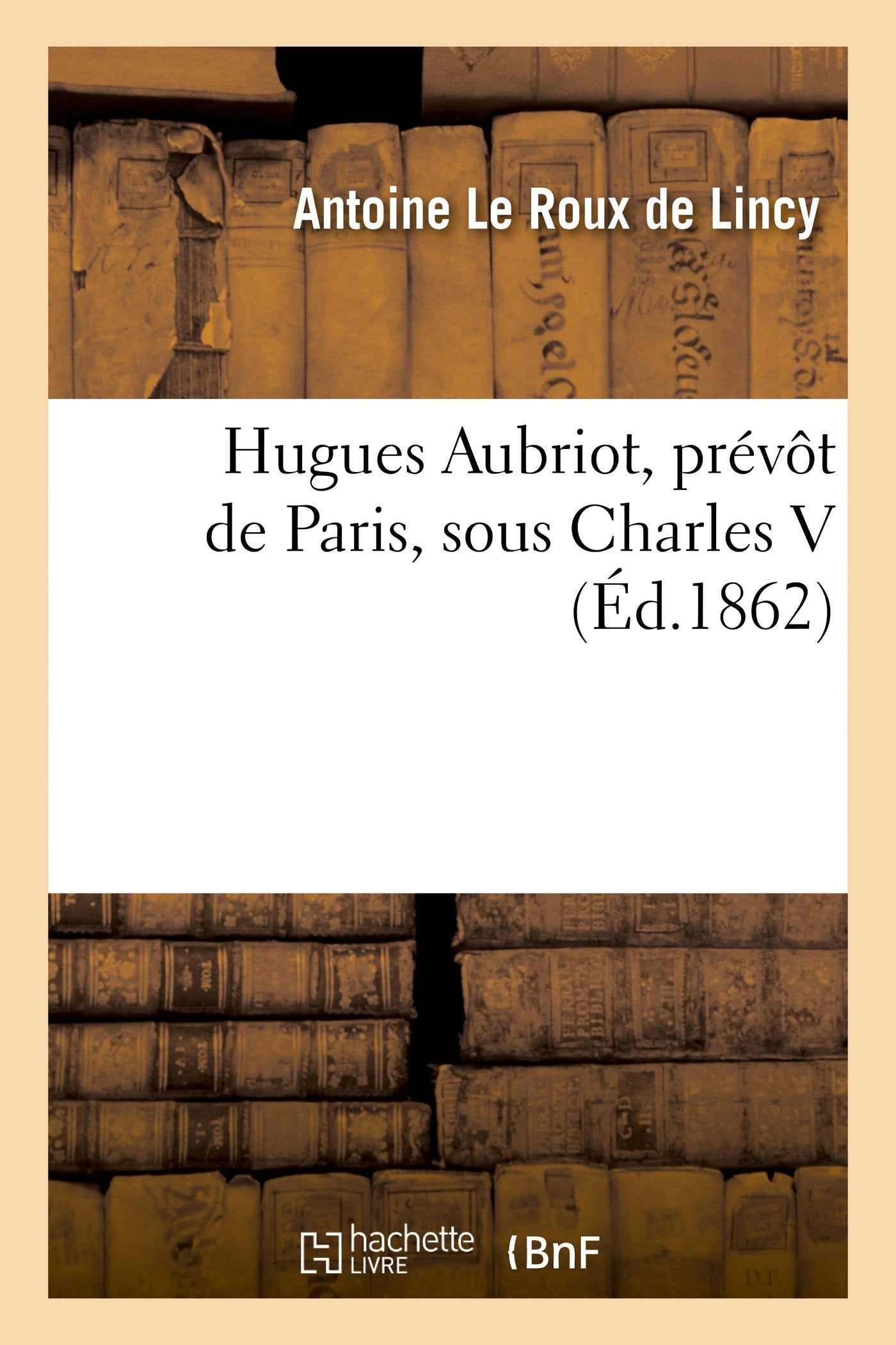 Hugues Aubriot, prévôt de Paris, sous Charles V book
