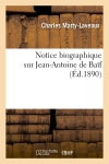 Notice biographique sur Jean-Antoine de Baïf book