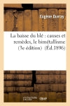 La baisse du blé : causes et remèdes, le bimétallisme (3e édition) book