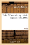 Traité élémentaire de chimie organique. Tome 2 book