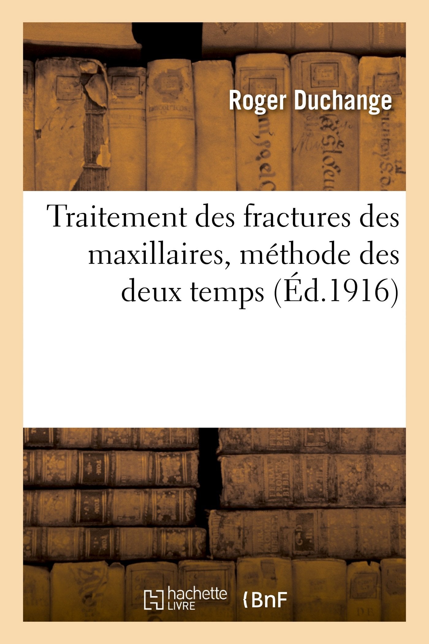 Traitement des fractures des maxillaires, méthode des deux temps. Communication au Congrès book