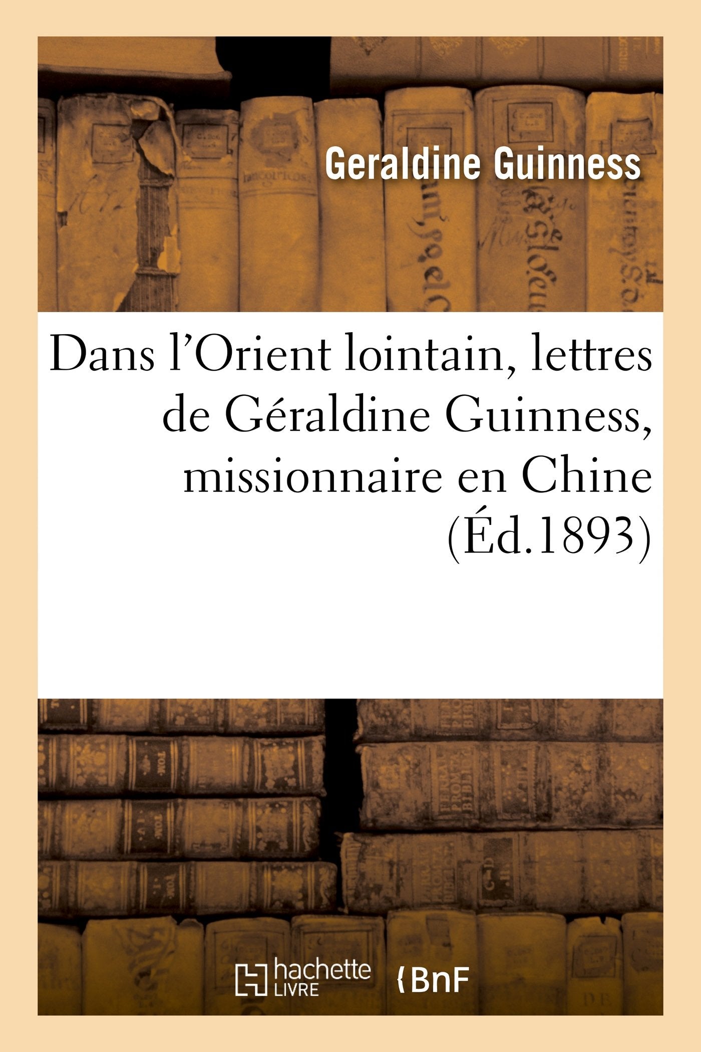Dans l'Orient lointain, lettres de Geraldine Guinness, missionnaire en Chine book