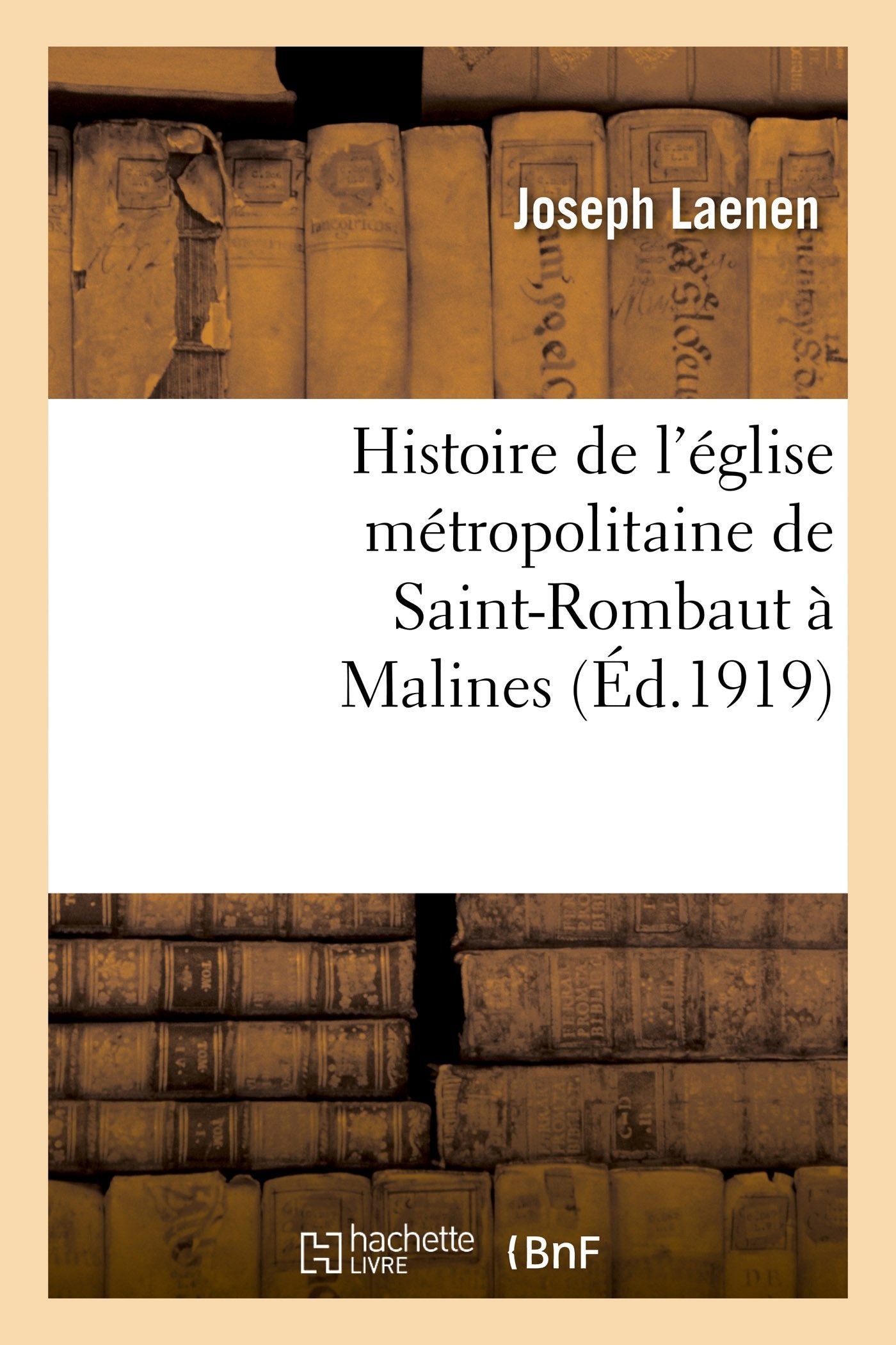 Histoire de l'église métropolitaine de Saint-Rombaut à Malines book