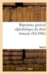Répertoire général alphabétique du droit français Tome 8 book