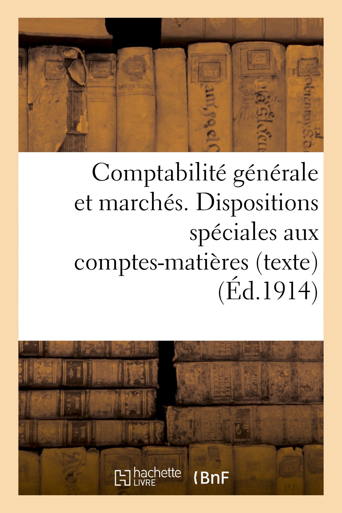 Comptabilité générale et marchés. Dispositions spéciales aux comptes-matières (texte) book